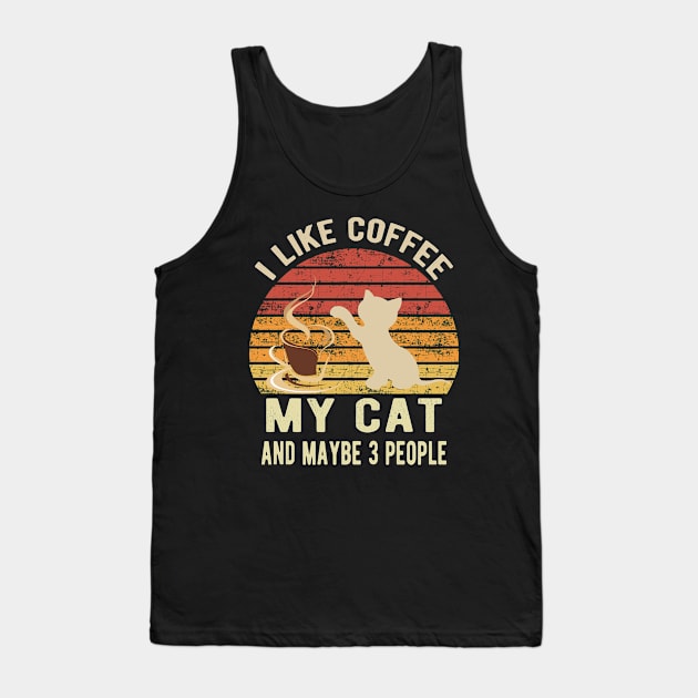 I Like Coffee My Cat And Maybe 3 People Tank Top by Doc Maya